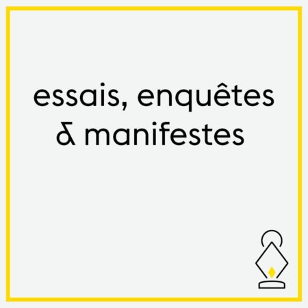 essais, enquêtes et manifestes