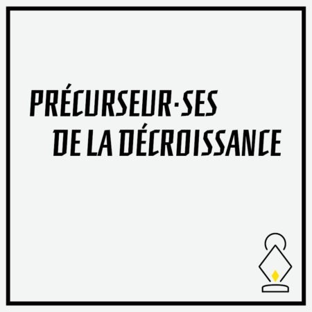 précurseur·ses de la décroissance