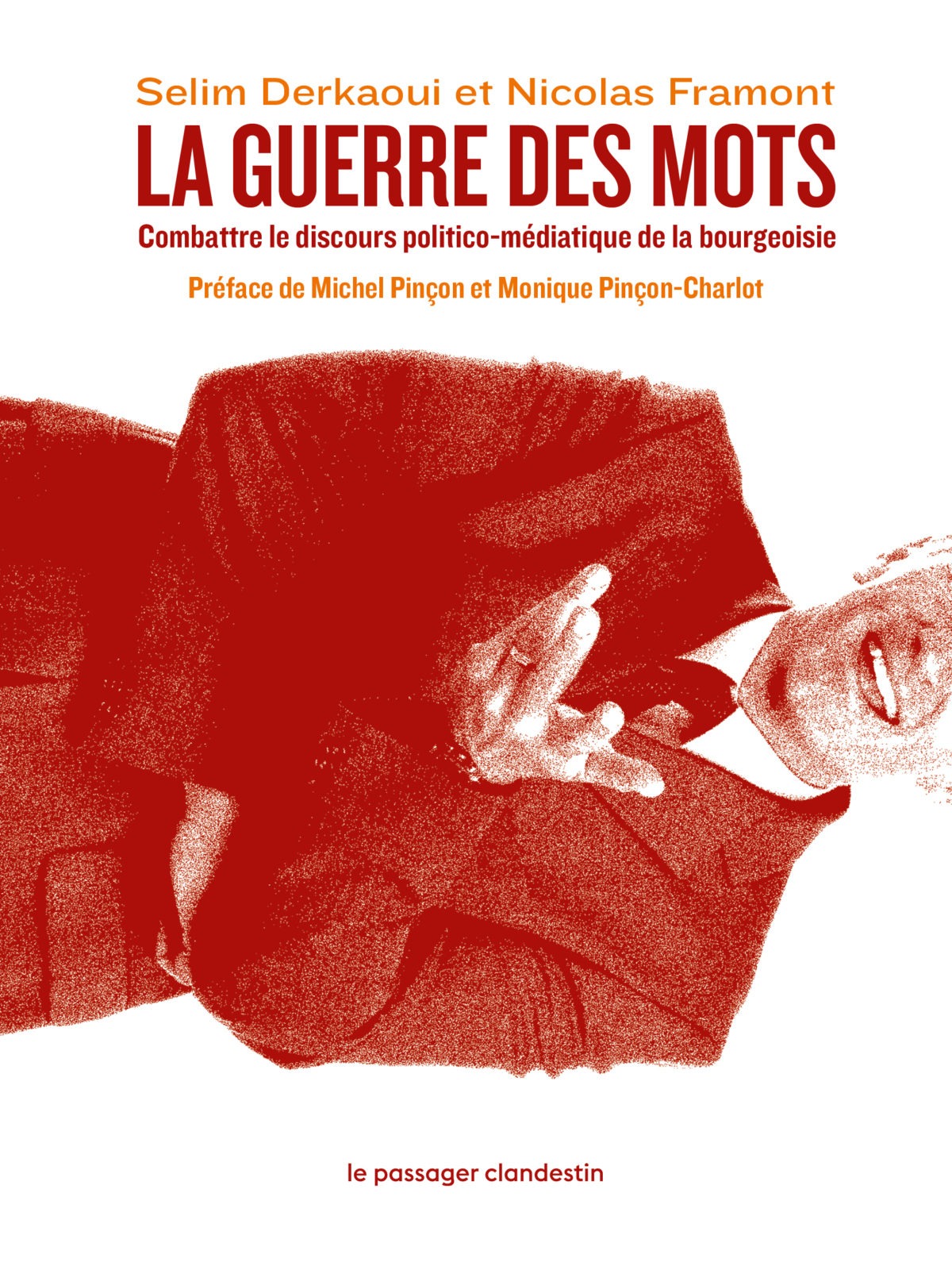 La guerre des mots. Combattre le discours politico-médiatique de la bourgeoisie