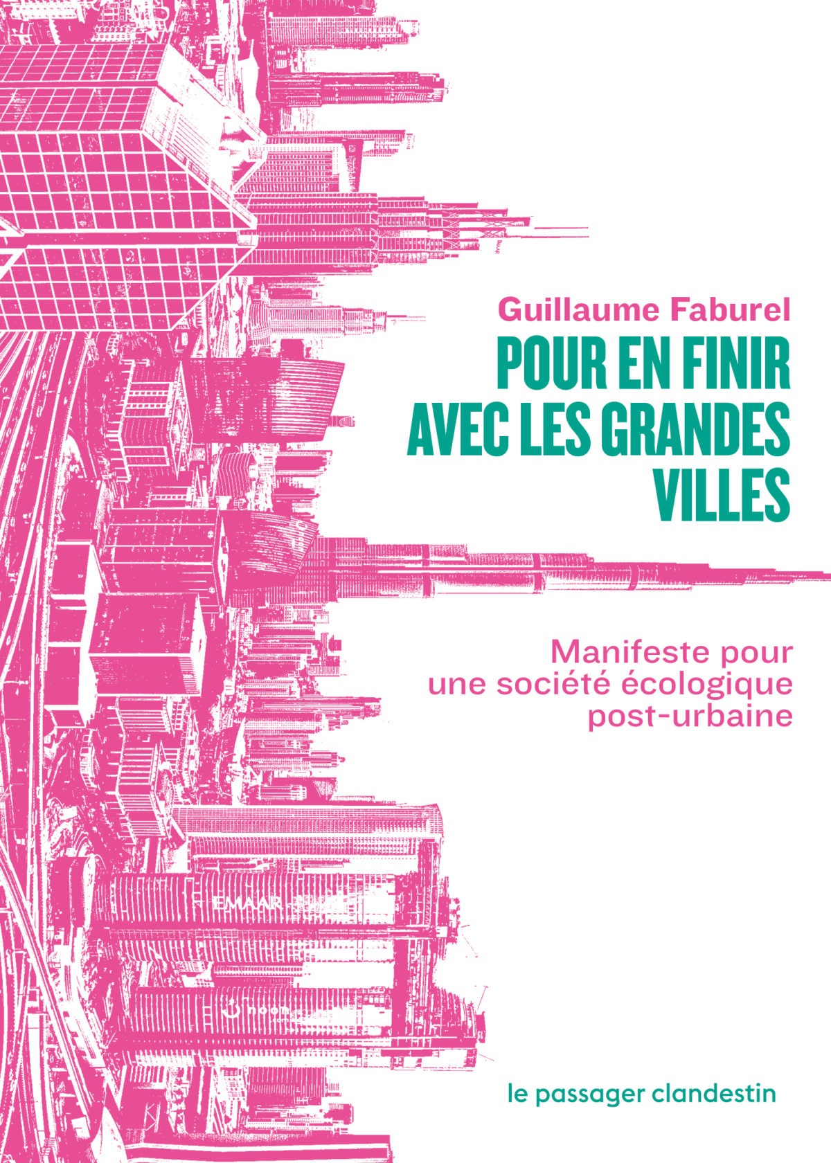 Pour en finir avec les grandes villes. Manifeste pour une société écologique post-urbaine