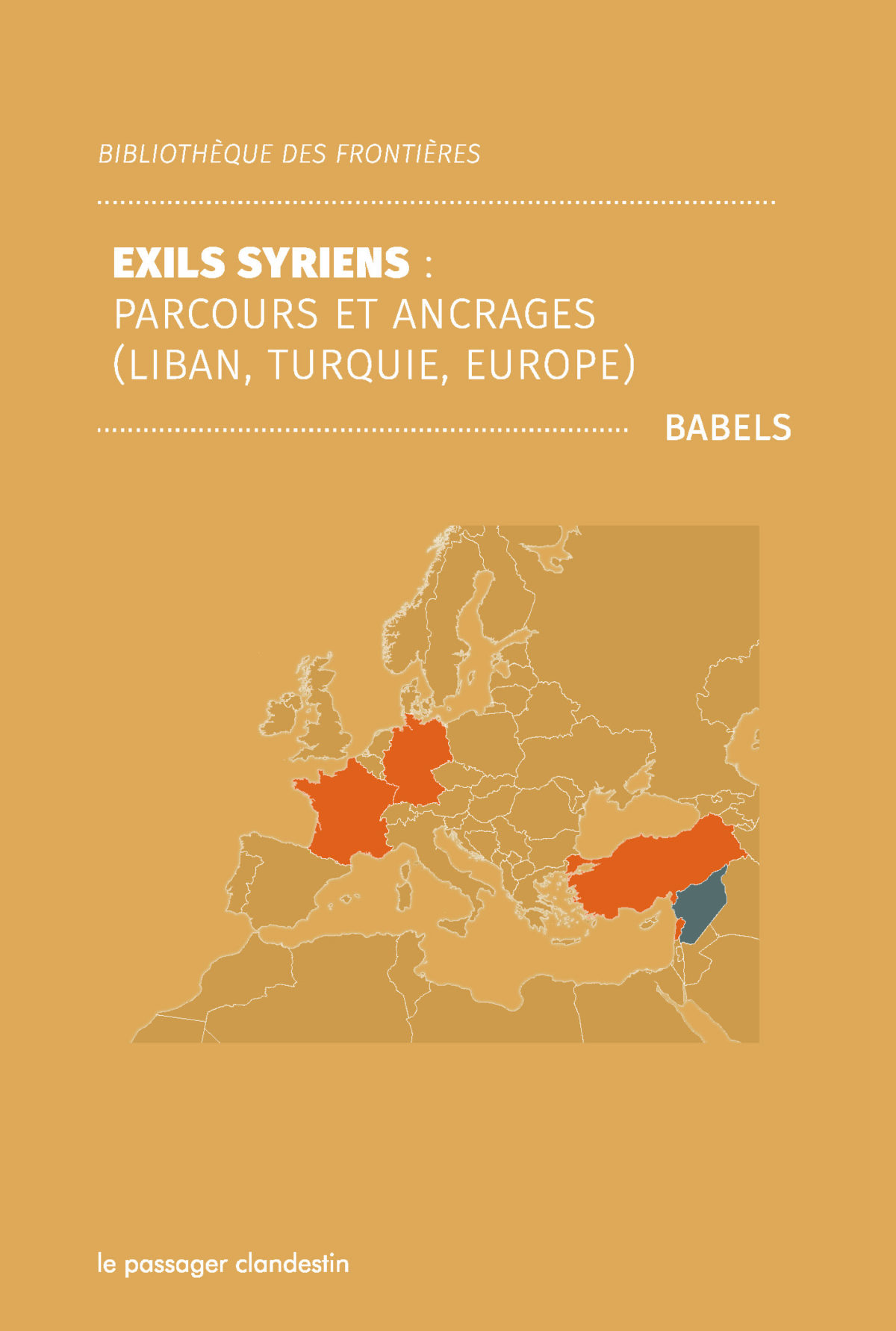 Exils syriens - Parcours et ancrages (Liban, Turquie, Europe)