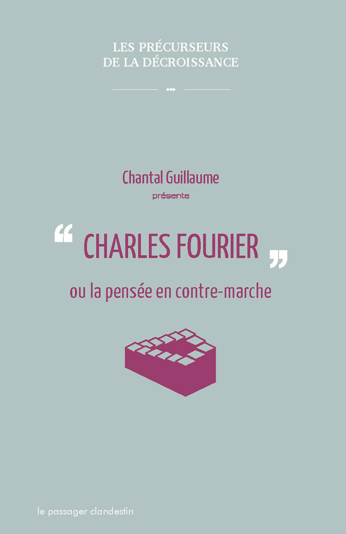 Charles Fourier ou la pensée en contre-marche 