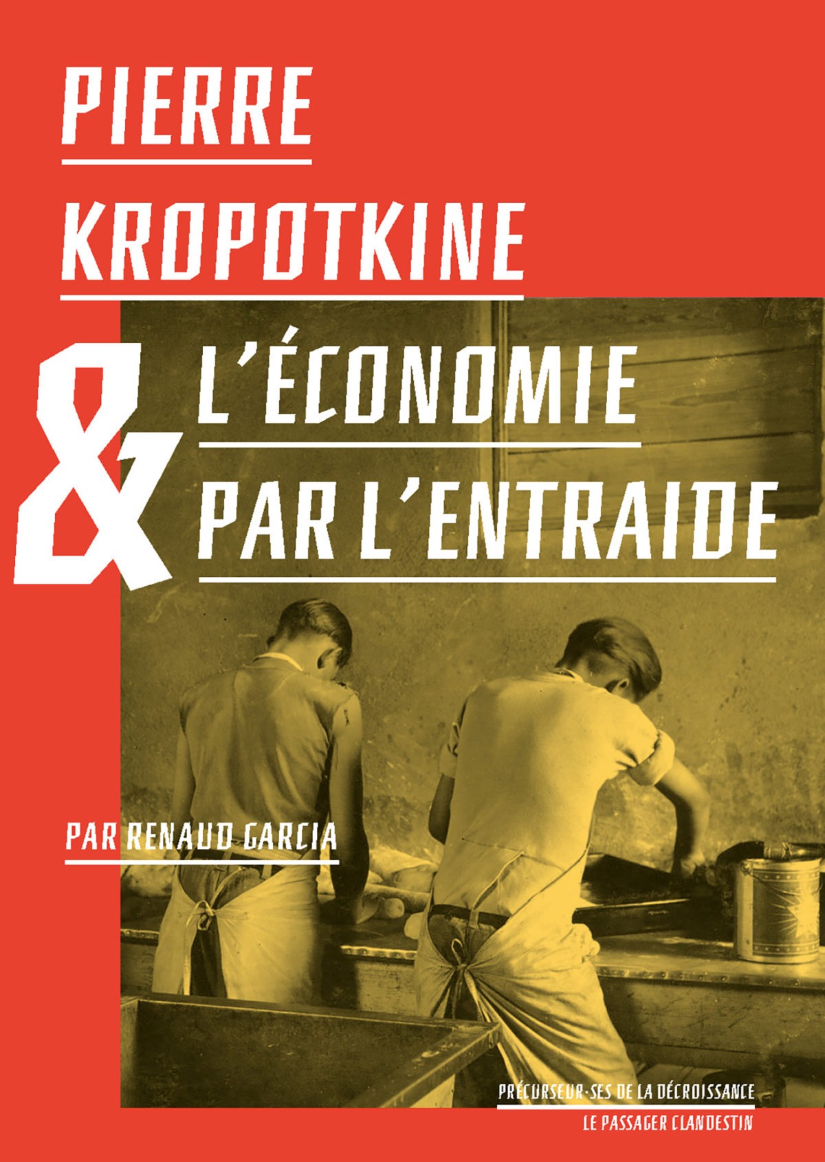 Pierre Kropotkine et l’économie par l'entraide